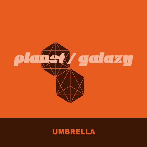 Planet Galaxy - Umbrella (Original Mix)