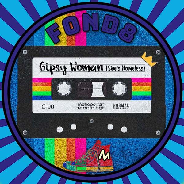 Fond8 - Gypsy Woman (She's Homeless) (Extended Mix)