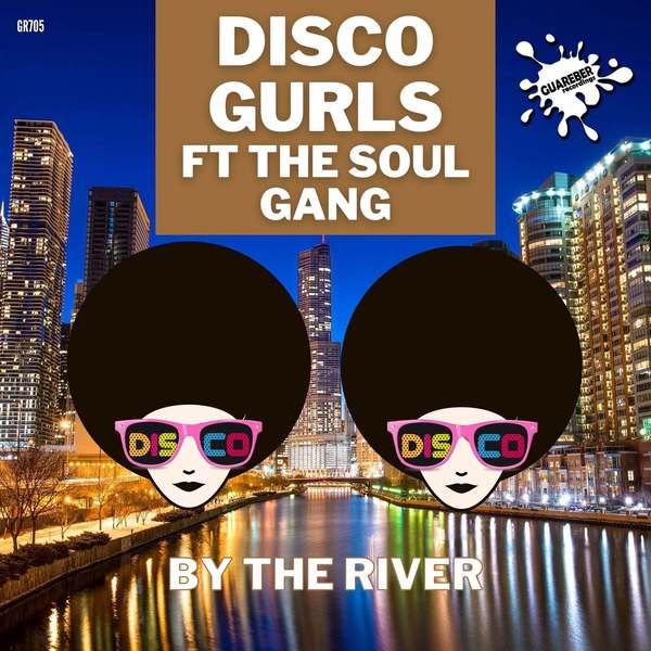 Disco Gurls, The Soul Gang - By The River (Extended Mix)
