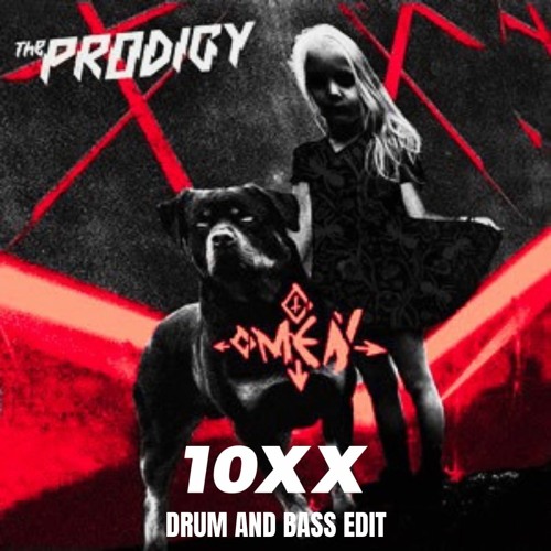 The Prodigy - Omen (10xx Drum And Bass Edit)
