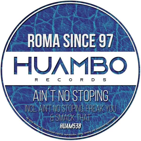 Roma Since 97 - Aint No Stoping (Original Mix)
