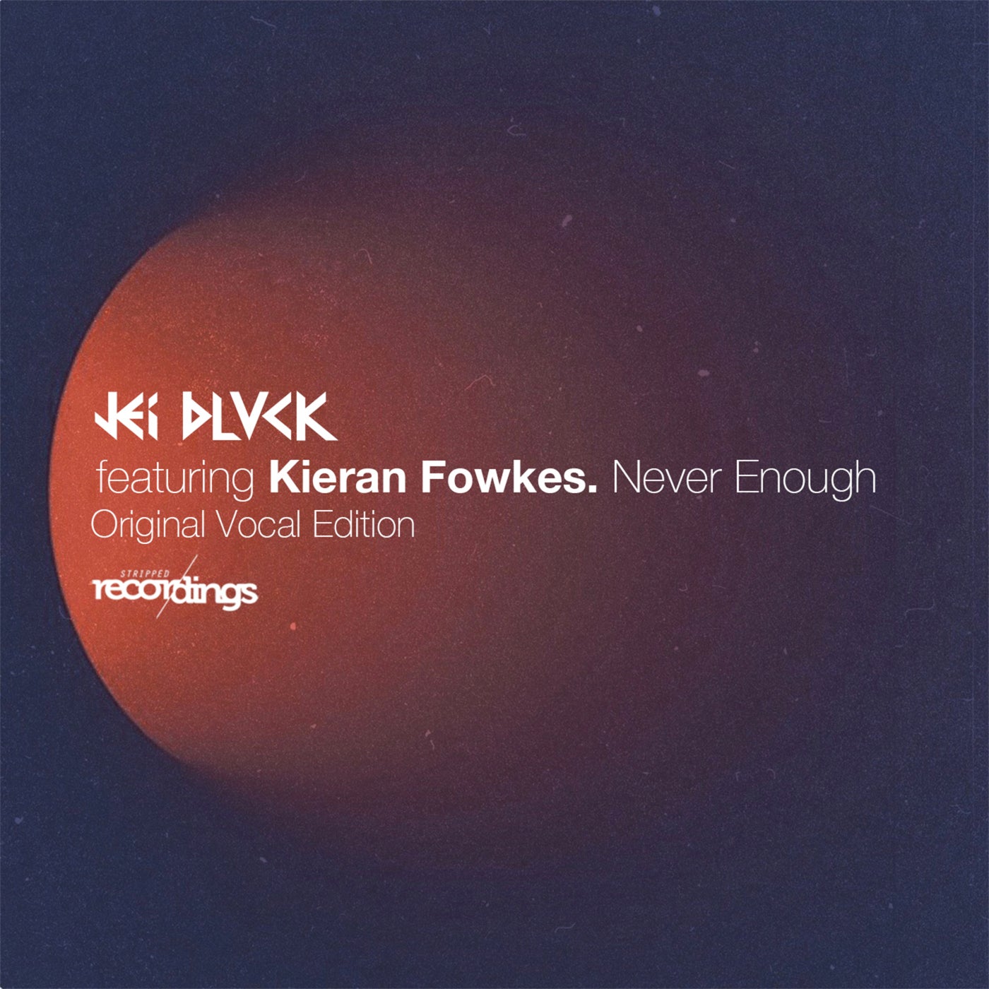 Jei Blvck feat. Kieran Fowkes - Never Enough (Original Vocal Club Edition)