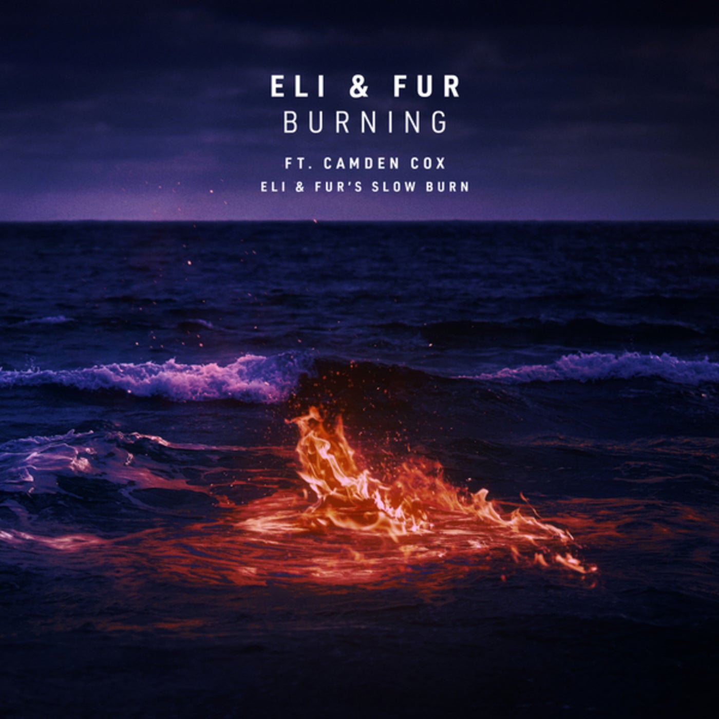 Eli & Fur feat. Camden Cox - Burning (Eli & Fur's Slow Burn)