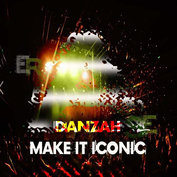 Danzah - Make It Iconic (Original Mix)