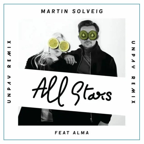 Martin Solveig Ft. Alma - All Stars (Unpay Remix)