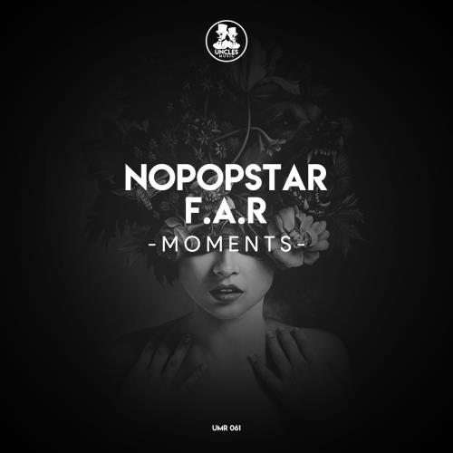 Nopopstar, F.A.R - Moments (Original Mix)