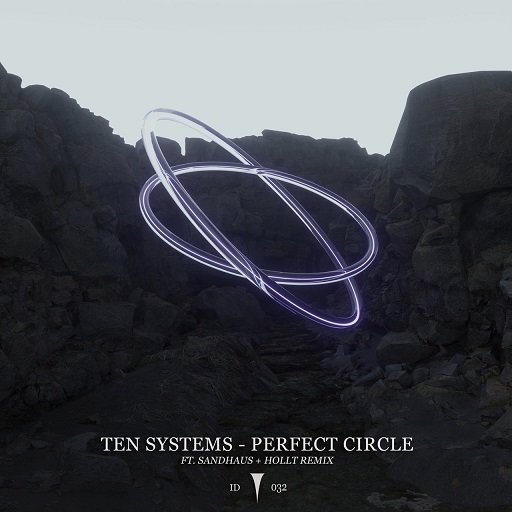 Ten Systems, Sandhaus - Perfect Circle (Hollt Remix)