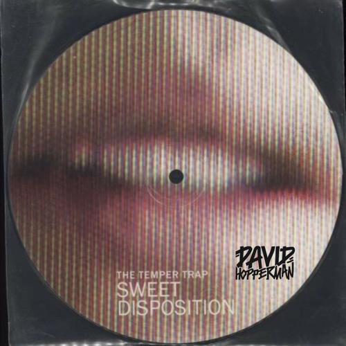 The Temper Trap - Sweet Disposition (David Hopperman 2022 Revision)