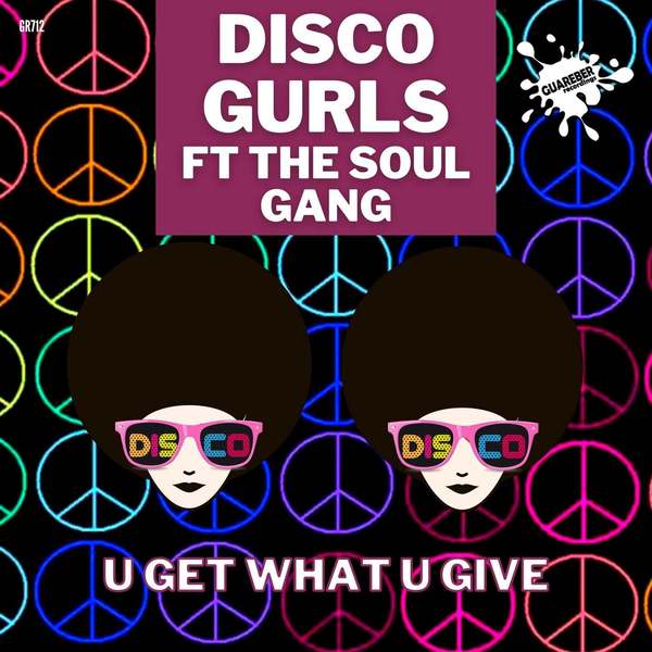 Disco Gurls, The Soul Gang - U Get What U Give (Extended Mix)