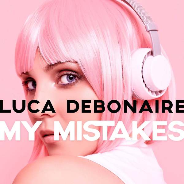 Luca Debonaire - My Mistakes (Clubmix)