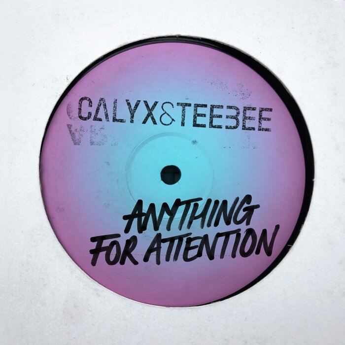 Calyx & TeeBee - Anything For Attention (Original Mix)