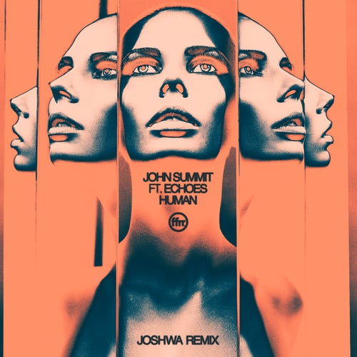 John Summit feat. Echoes - Human (Joshwa Extended Remix)