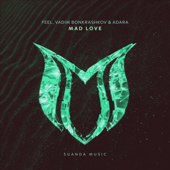 Feel, Vadim Bonkrashkov & Adara - Mad Love (Extended Mix)