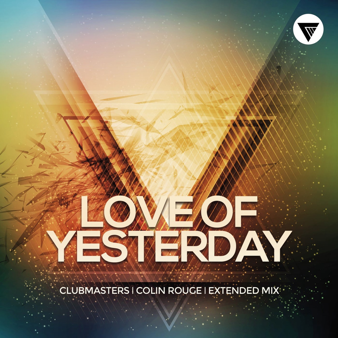 Clubmasters & Colin Rouge - Love Of Yesterday (Extended Mix)