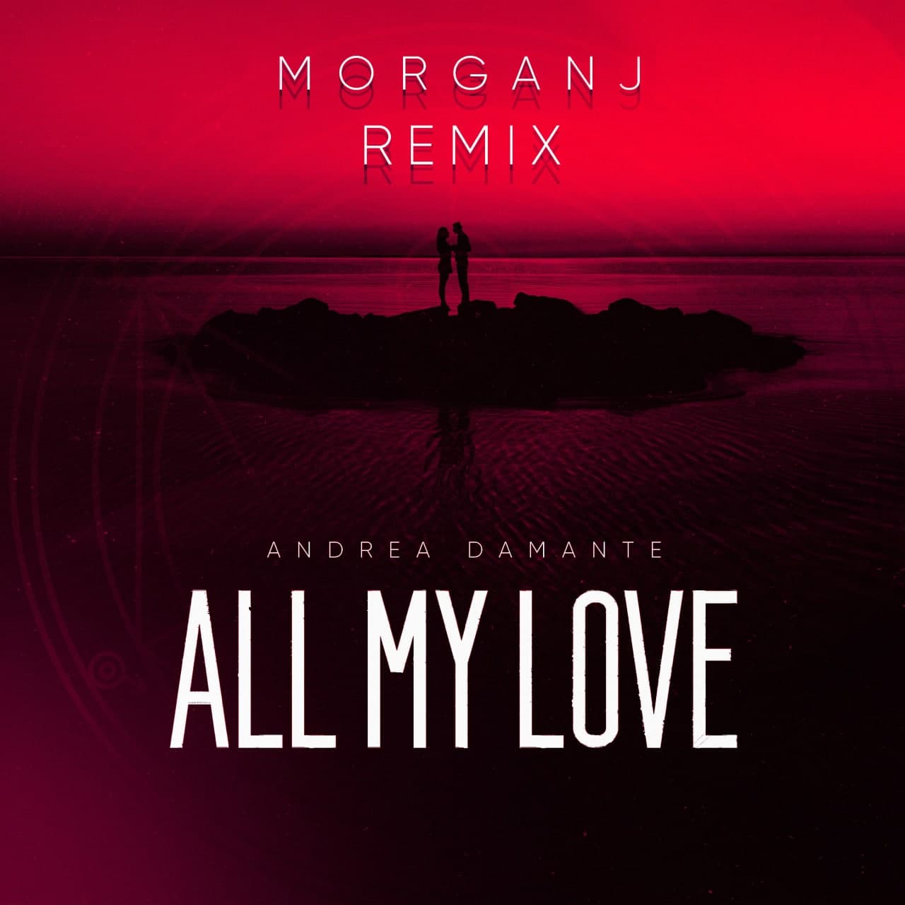 Andrea Damante - All My Love (MorganJ Extended Remix)
