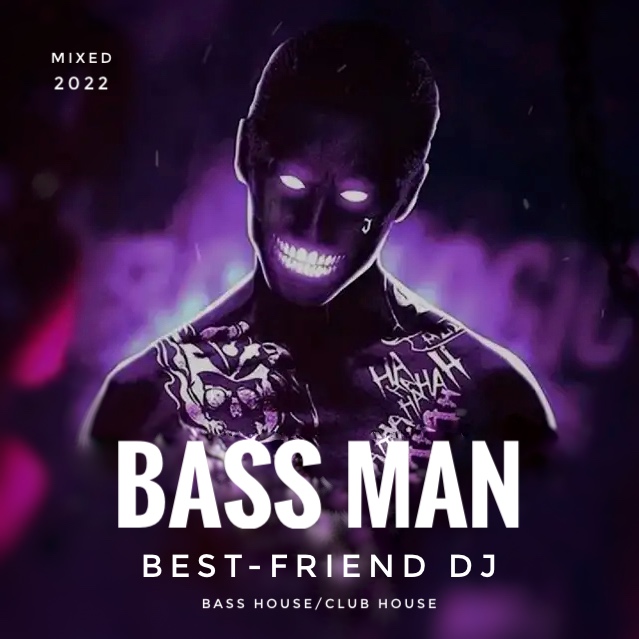 Best-Friend DJ - Bass Man 2022 Mix