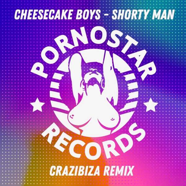 Cheesecake Boys - Shorty Man (Crazibiza Remix)