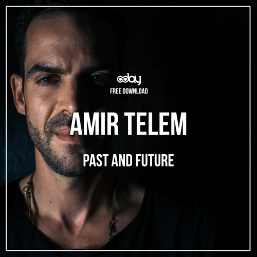 Amir Telem - Past And Future (Original Mix)