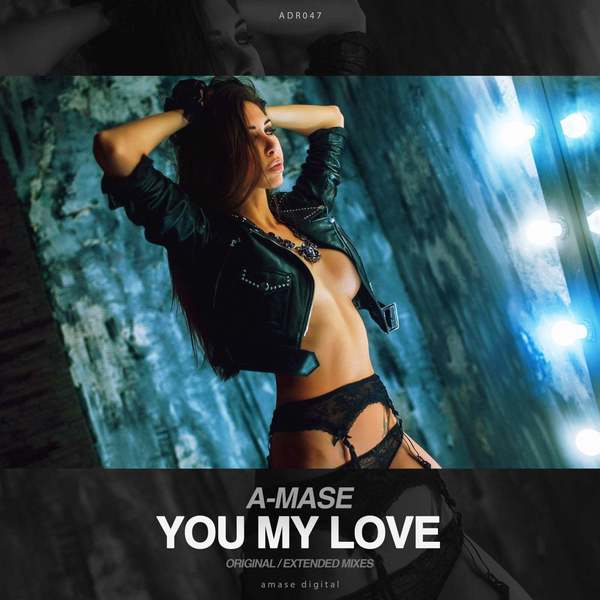 A-Mase  You My Love (Extended Mix)