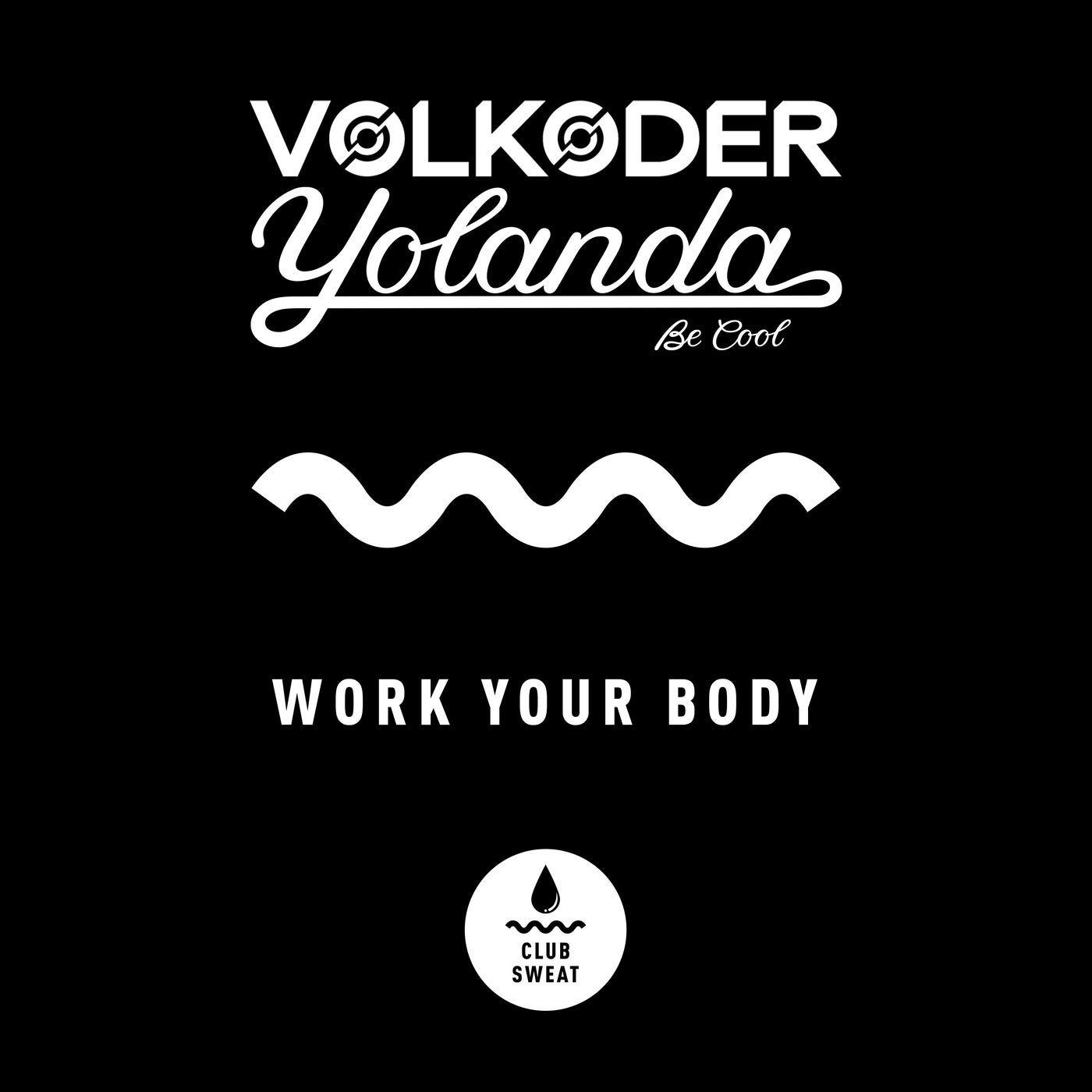 Volkoder & Yolanda Be Cool - Work Your Body (Extended Mix)