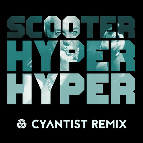 Scooter - Hyper Hyper (Cyantist Remix)