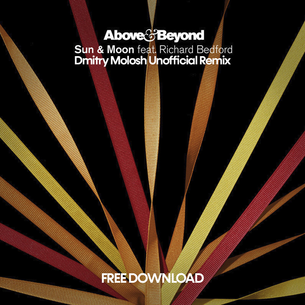 Above & Beyond Feat. Richard Bedford - Sun & Moon (Dmitry Molosh Unofficial Remix)