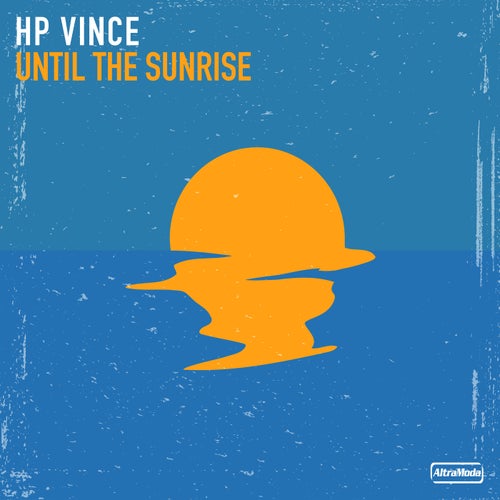 HP Vince - Until The Sunrise (Extended)