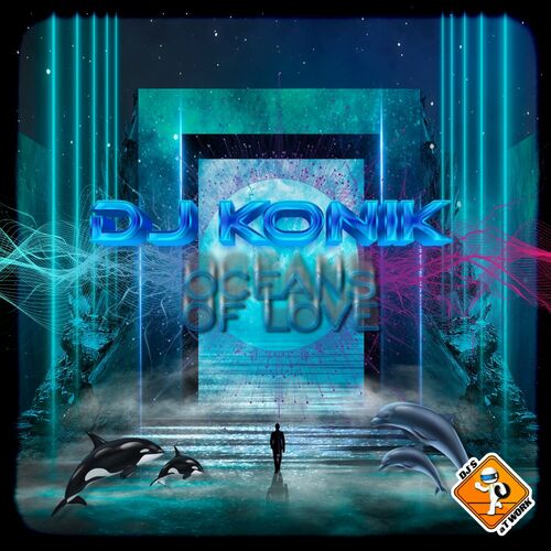 DJ Konik - Oceans Of Love (DJ Konik Remix)