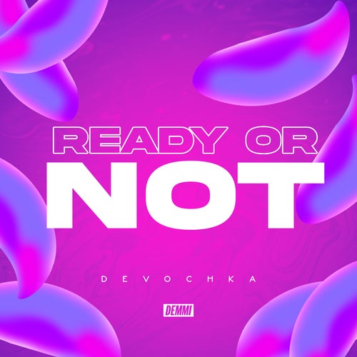 Devochka - Ready Or Not (Extended Mix)