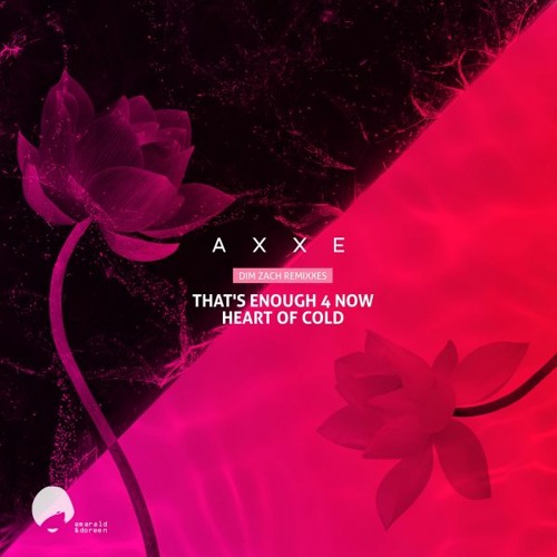 Axxe - That's Enough 4 Now (Dim Zach Remix)