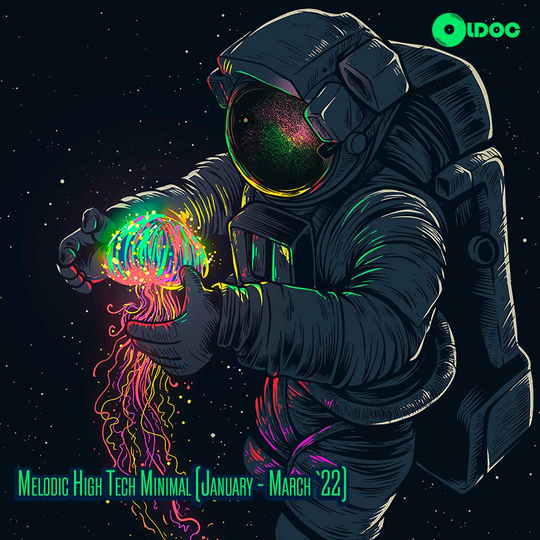 Oldoc - Melodic High Tech Minimal (January - March `22)