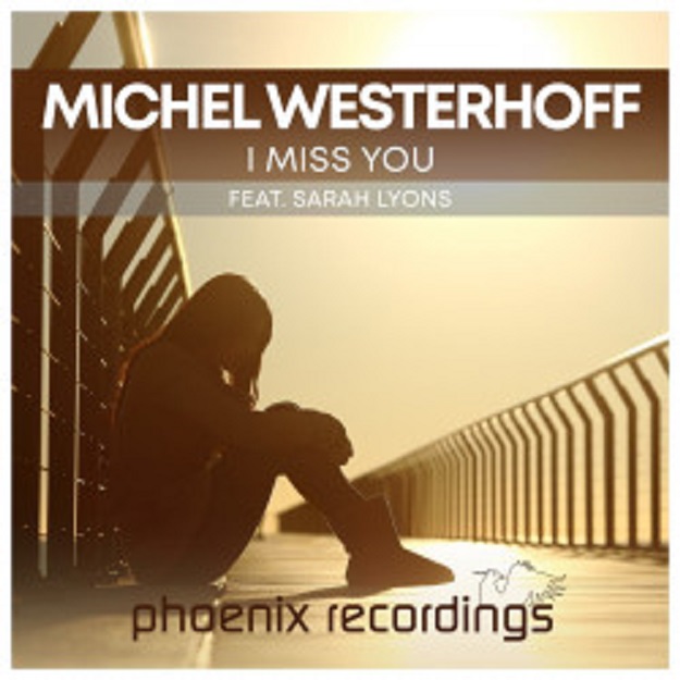 Michel Westerhoff Feat. Sarah Lyons - I Miss You (Extended Mix)