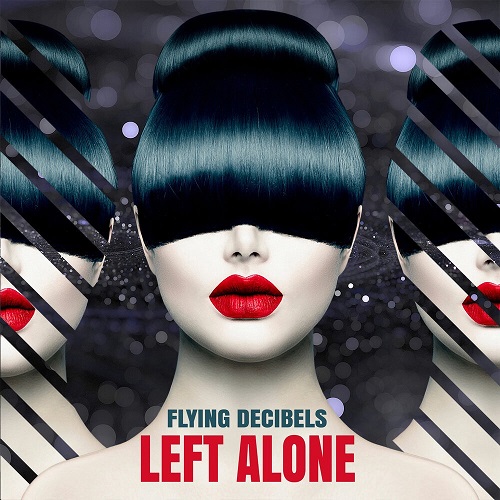 Flying Decibels - Left Alone (Original Mix)