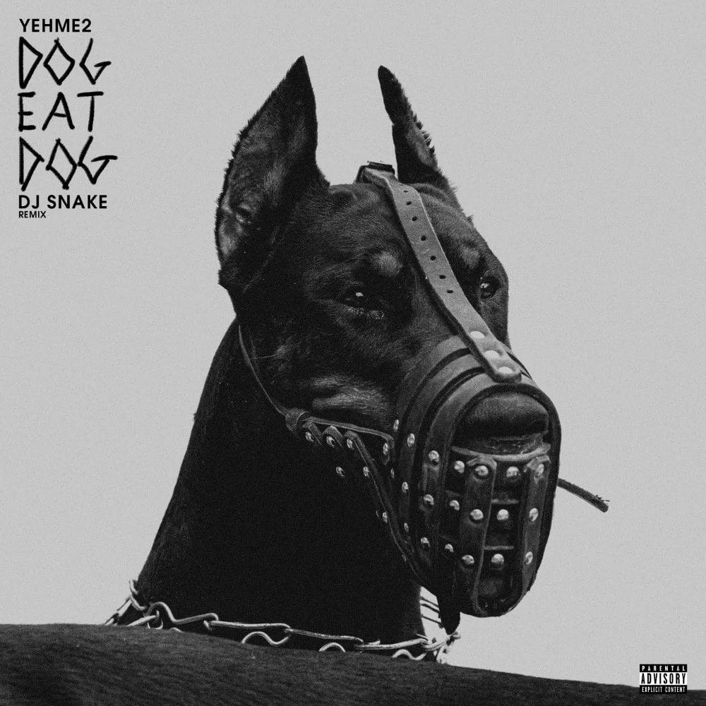 Yehme2 Feat. Duke Deuce - Dog Eat Dog (DJ Snake Remix)