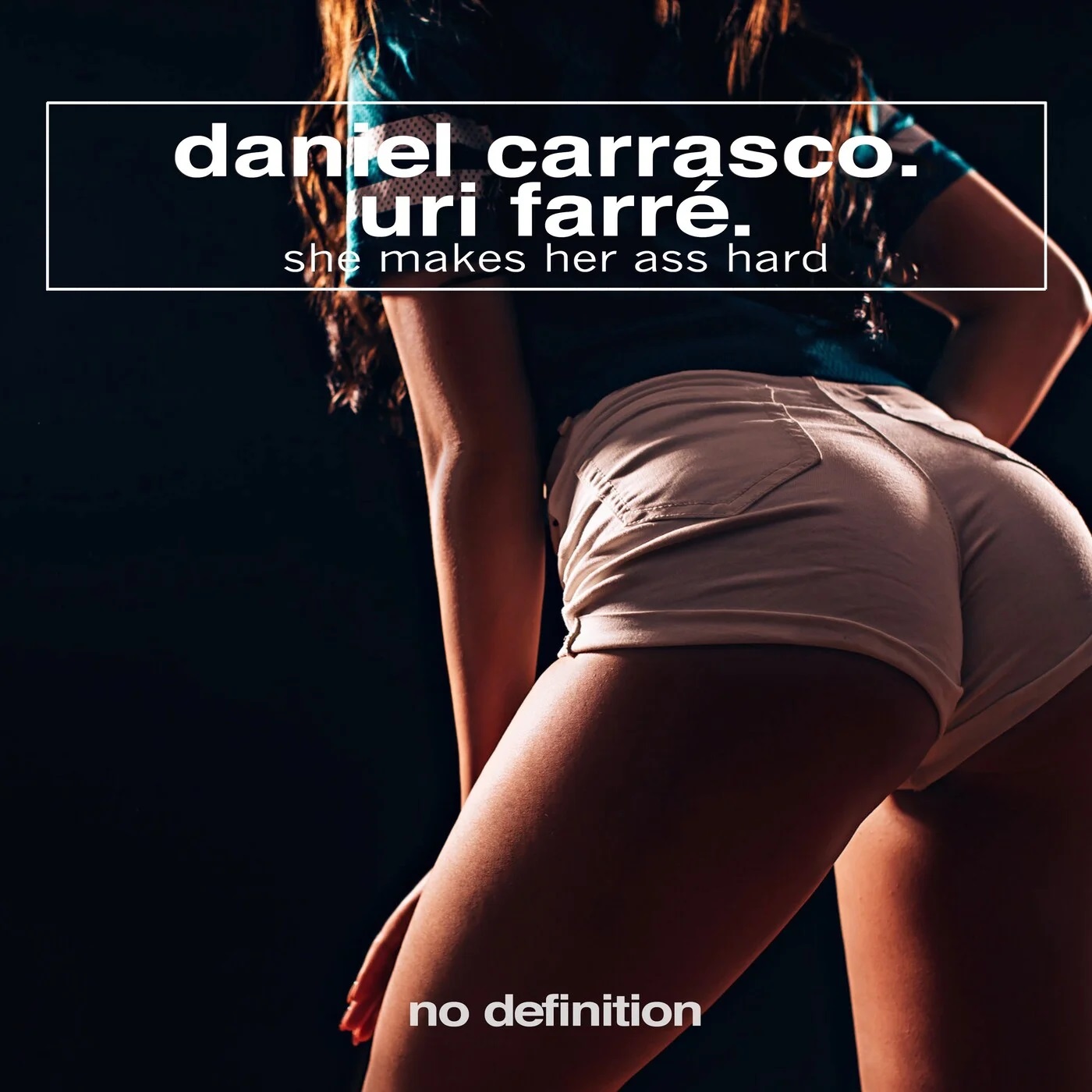 Daniel Carrasco, Uri Farre - She Makes Her Ass Hard (Extended Mix)