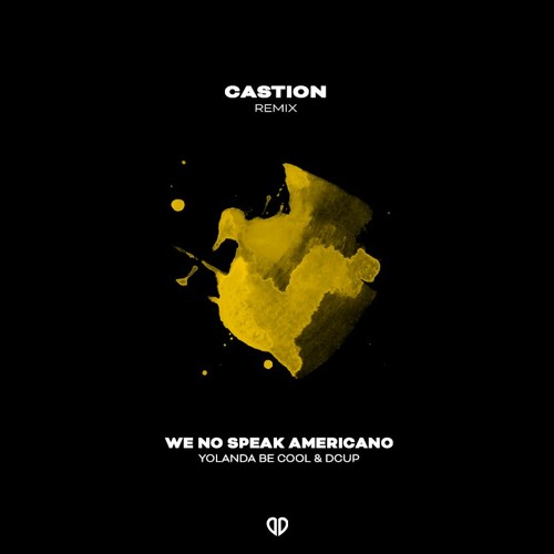 Yolanda Be Cool & Dcup - We No Speak Americano (Castion Remix)