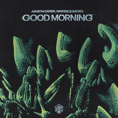 Martin Garrix x Matisse & Sadko - Good Morning (Extended Mix)