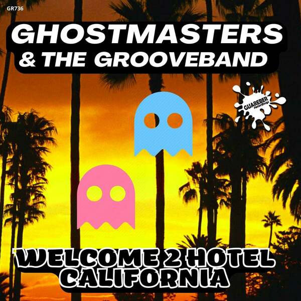 GhostMasters, The GrooveBand - Welcome 2 Hotel California (Extended Mix)