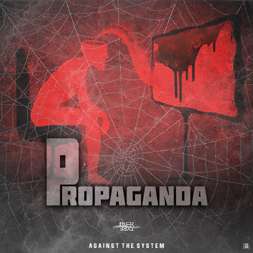 Inner Type - Propaganda (Against The System.13)