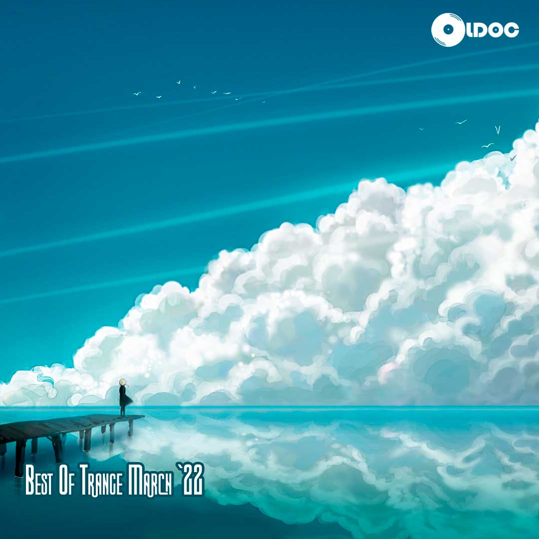 Oldoc - Best Of Trance March `22