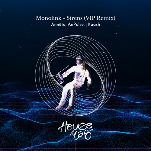 Monolink - Sirens (Anneto, AnPulse, JKaash VIP Remix)