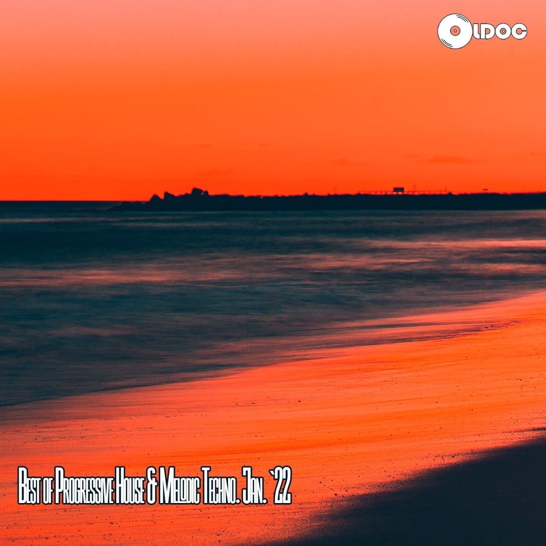 Oldoc - Best Of Progressive House & Melodic Techno. Jan. `22