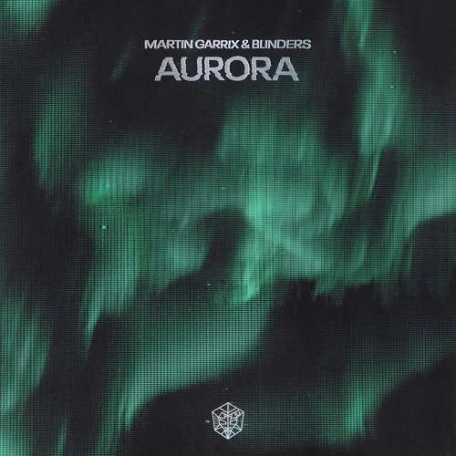 Martin Garrix & Blinders - Aurora (Extended Mix)