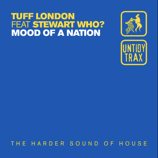 Tuff London Feat. Stewart Who? - Mood Of A Nation (Extended Mix)