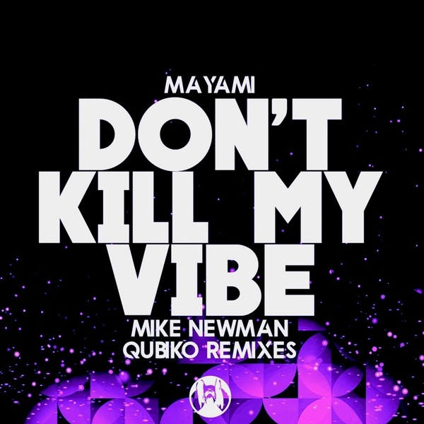 Mayami - Don't Kill My Vibe (Qubiko Remix)