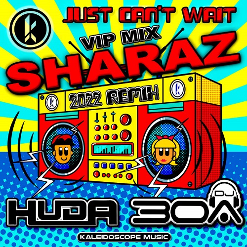 Huda Hudia & DJ30A - Just Can't Wait (2022 Vip Mix)