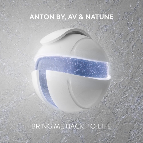 Anton By, Av & Natune - Bring Me Back To Life (Extended Mix)