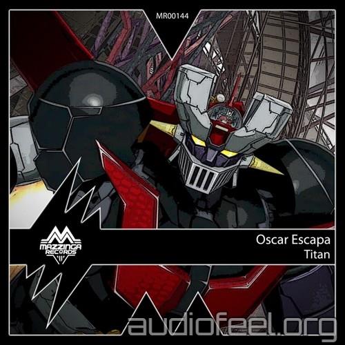 Oscar Escapa - Titan (Original Mix)