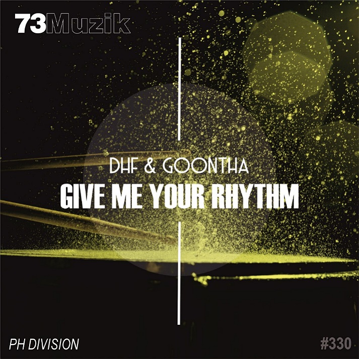 DHF & Goontha - Give Me Your Rhythm (Original Mix)