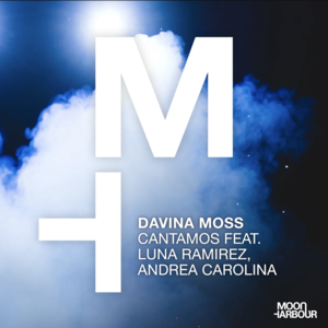 Davina Moss Feat. Luna Ramirez, Andrea Carolina - Cantamos (Original Mix)